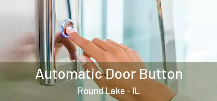  Automatic Door Button Round Lake - IL