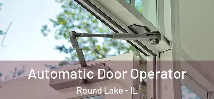  Automatic Door Operator Round Lake - IL