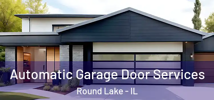  Automatic Garage Door Services Round Lake - IL
