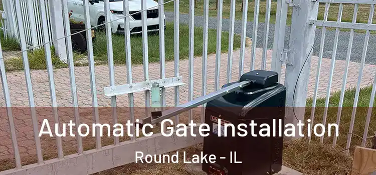  Automatic Gate Installation Round Lake - IL