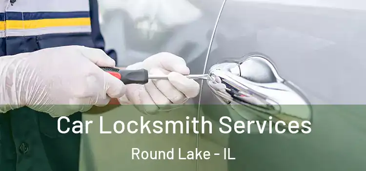  Car Locksmith Services Round Lake - IL