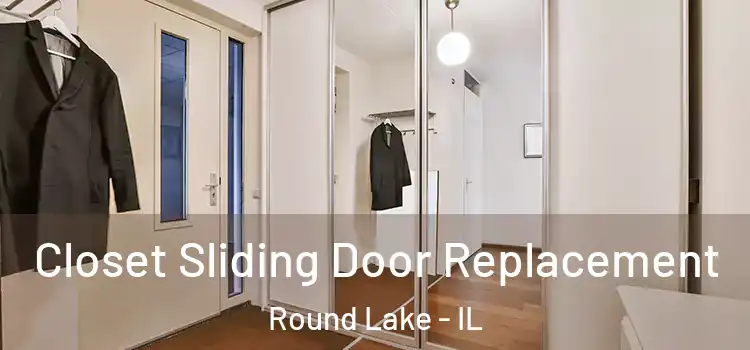  Closet Sliding Door Replacement Round Lake - IL