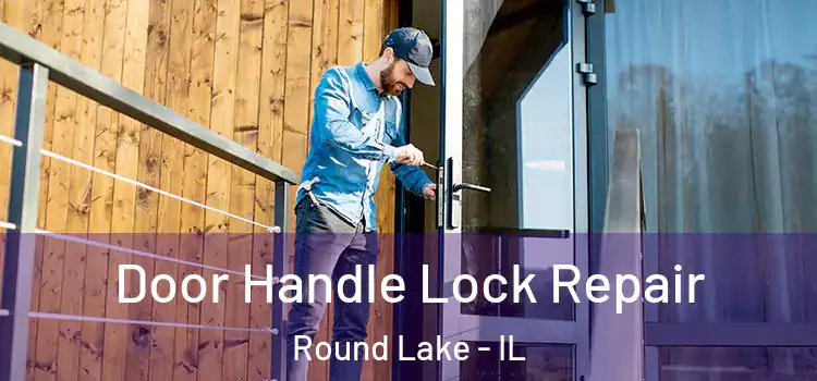  Door Handle Lock Repair Round Lake - IL