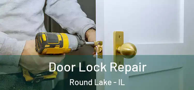  Door Lock Repair Round Lake - IL