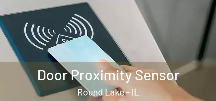 Door Proximity Sensor Round Lake - IL