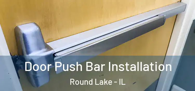  Door Push Bar Installation Round Lake - IL