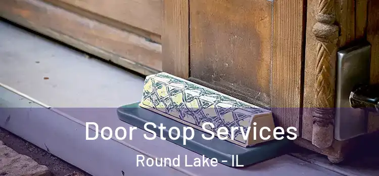  Door Stop Services Round Lake - IL