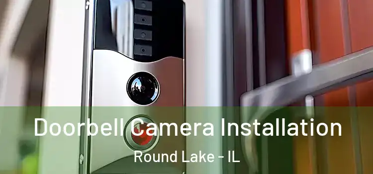  Doorbell Camera Installation Round Lake - IL