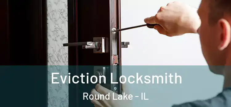  Eviction Locksmith Round Lake - IL