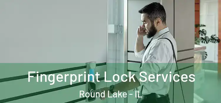  Fingerprint Lock Services Round Lake - IL