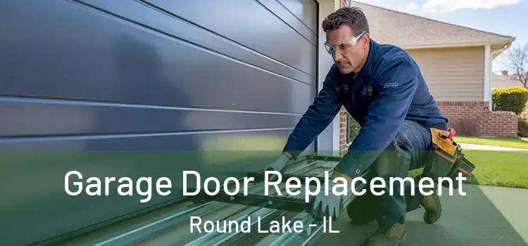  Garage Door Replacement Round Lake - IL