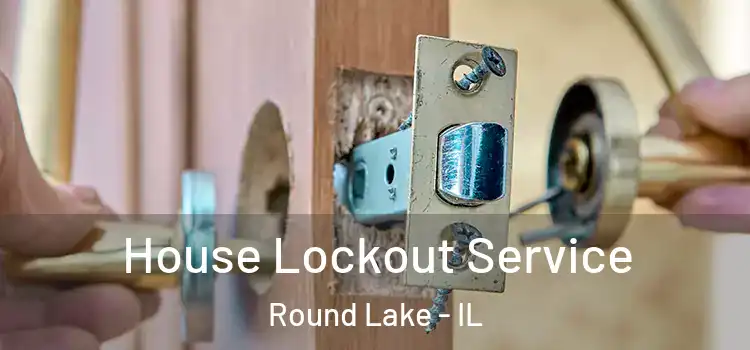  House Lockout Service Round Lake - IL