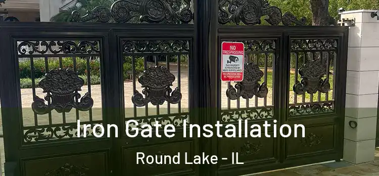  Iron Gate Installation Round Lake - IL