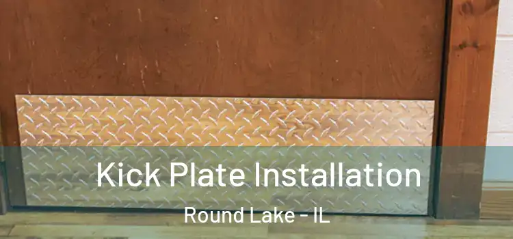  Kick Plate Installation Round Lake - IL
