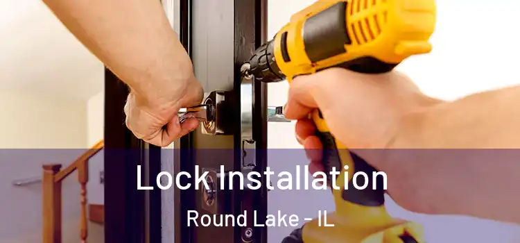 Lock Installation Round Lake - IL