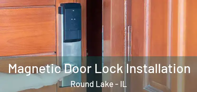  Magnetic Door Lock Installation Round Lake - IL