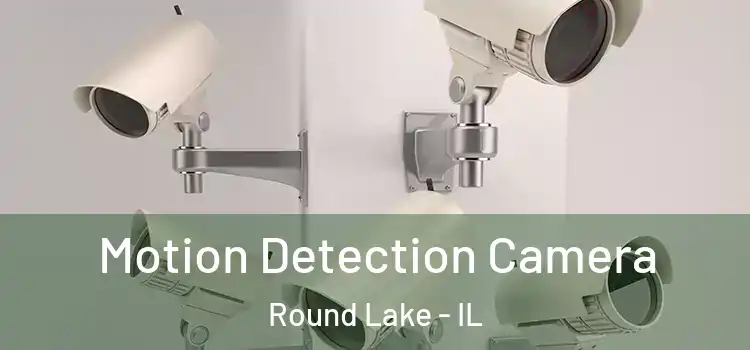  Motion Detection Camera Round Lake - IL