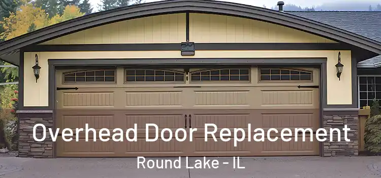  Overhead Door Replacement Round Lake - IL