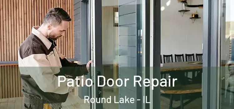 Patio Door Repair Round Lake - IL