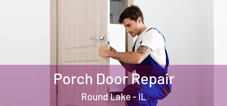  Porch Door Repair Round Lake - IL