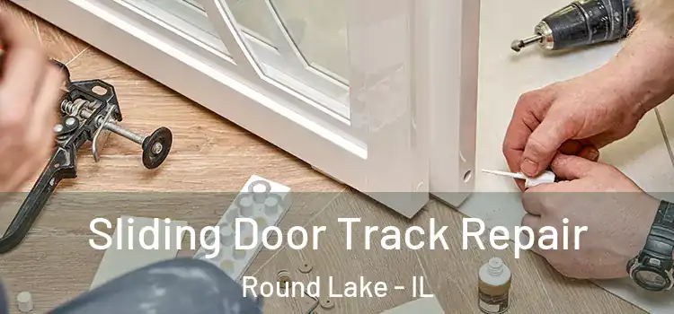 Sliding Door Track Repair Round Lake - IL